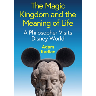 The Magic Kingdom and the Meaning of Life