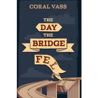 The Day the Bridge Fell
