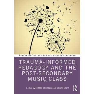 Trauma-Informed Pedagogy and the Post-Secondary Music Class