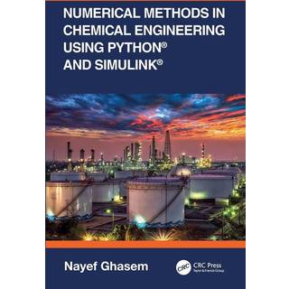 Numerical Methods in Chemical Engineering Using Python® and Simulink® (4, 2025) | Nayef Ghasem