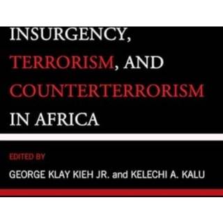Insurgency, Terrorism, and Counterterrorism in Africa