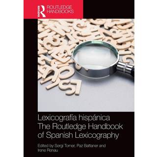 Lexicografia hispanica / The Routledge Handbook of Spanish Lexicography