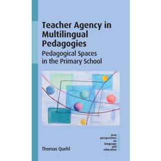 Teacher Agency in Multilingual Pedagogies