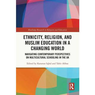 Ethnicity, Religion, and Muslim Education in a Changing World