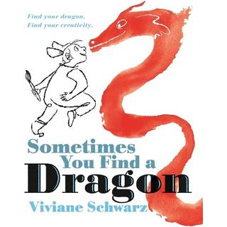 Sometimes You Find a Dragon