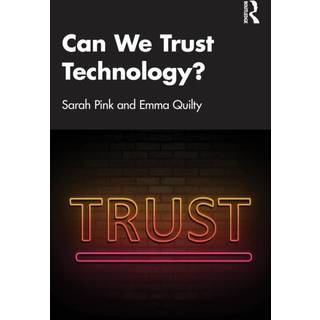 Can We Trust Technology?
