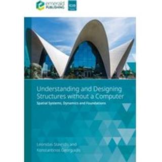 Understanding and Designing Structures without a Computer (4, 2025) | Konstantinos Georgiadis,Leonidas Stavridis