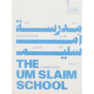 The Um Slaim School: An Architecture of Connection – 19th International Architecture Exhibition. La Biennale di Venezia