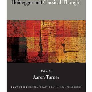 Heidegger and Classical Thought