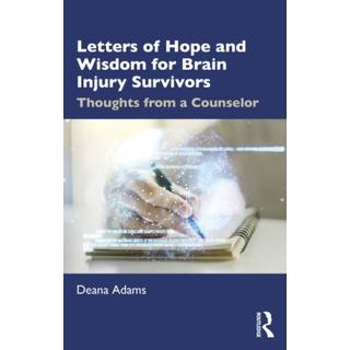 Letters of Hope and Wisdom for Brain Injury Survivors