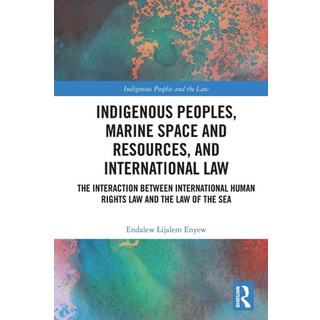 Indigenous Peoples, Marine Space and Resources, and International Law