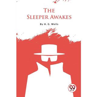The Sleeper Awakes
