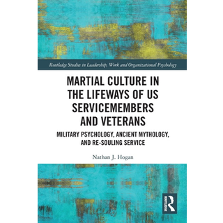 Martial Culture in the Lifeways of US Servicemembers and Veterans