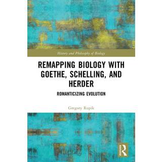 Remapping Biology with Goethe, Schelling, and Herder