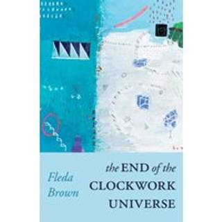 The End of the Clockwork Universe