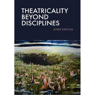 Theatricality Beyond Disciplines