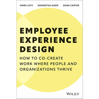 Employee Experience Design (3, 2026) | Samantha Gadd,Mark Levy,Dean Carter,Dean E. Carter
