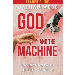 God and the Machine Leader Guide (4, 2026) | Nathan Webb