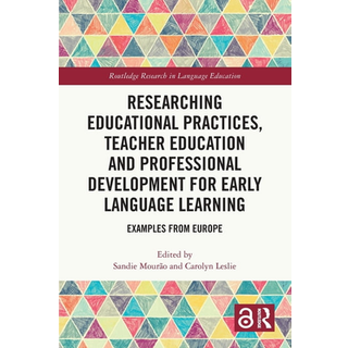 Researching Educational Practices, Teacher Education and Professional Development for Early Language Learning
