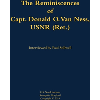 The Reminiscences of Capt. Donald O. Van Ness, USNR (Ret.)