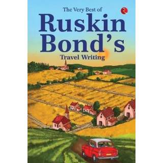 The Very Best Of Ruskin Bonds Travel Writing