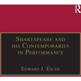 Shakespeare and his Contemporaries in Performance