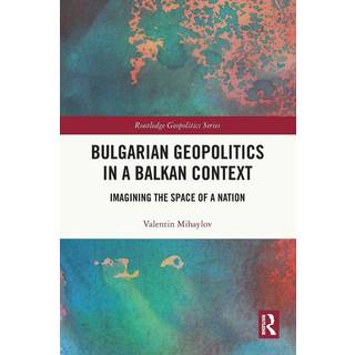 Bulgarian Geopolitics in a Balkan Context