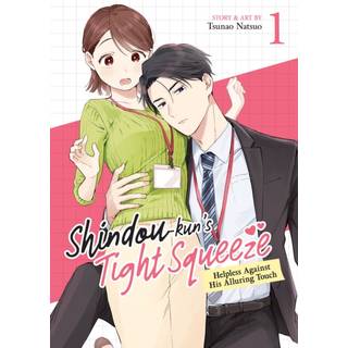 Shindou-kun's Tight Squeeze: Helpless Against His Alluring Touch Vol. 1