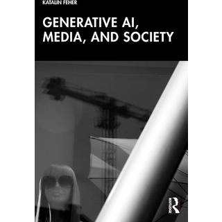 Generative AI, Media, and Society