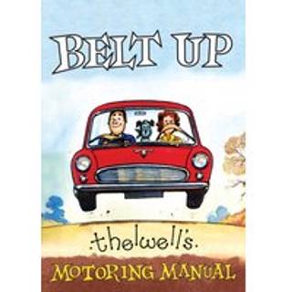 Belt Up: Thelwell's Motoring Manual
