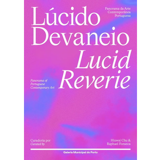 Lucid Reverie: Panorama of Portuguese Contemporary Art