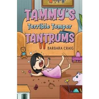 Tammy's Terrible Temper Tantrums
