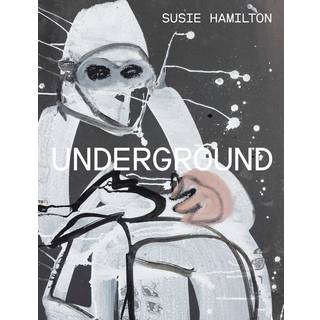 Susie Hamilton: Underground