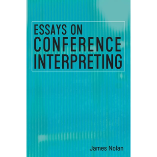 Essays on Conference Interpreting