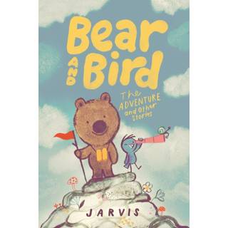 Bear and Bird: The Adventure and Other Stories (4, 2025) | Jarvis