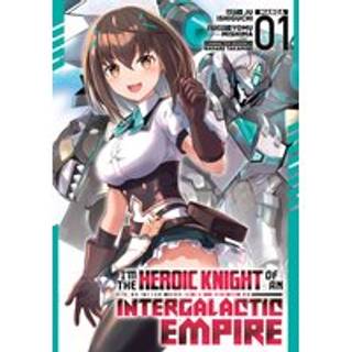 I'm the Heroic Knight of an Intergalactic Empire! (Manga) Vol. 1