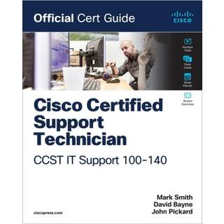 Cisco Certified Support Technician (CCST) IT Support - 100-140 Official Cert Guide
