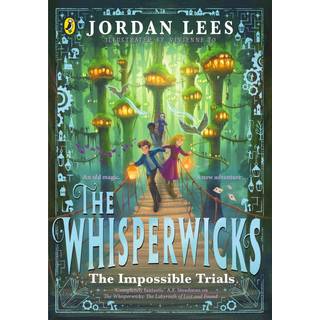 The Whisperwicks: The Impossible Trials