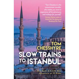 Slow Trains to Istanbul