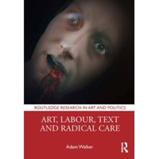Art, Labour, Text and Radical Care