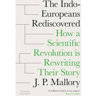 The Indo-Europeans Rediscovered