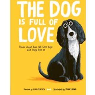 The Dog is Full of Love
