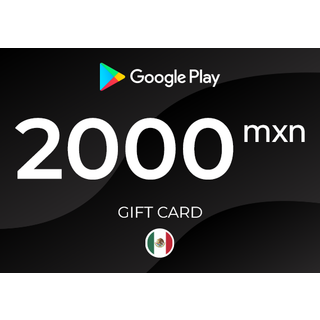 Google Play Gift Card 2000 MXN Key - MEXICO