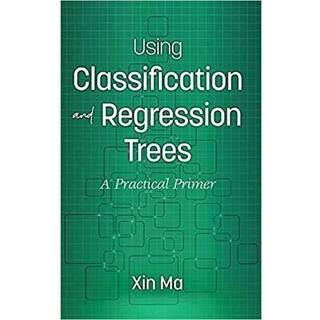 Using Classification and Regression Trees (3, 2018) | Xin Ma