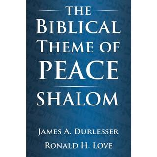 The Biblical Theme of Peace / Shalom