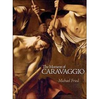 The Moment of Caravaggio