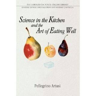 Science in the Kitchen and the Art of Eating Well