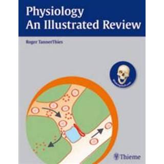 Physiology - an Illustrated Review