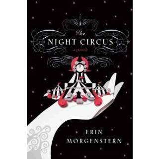 Erin Morgenstern - The Night Circus