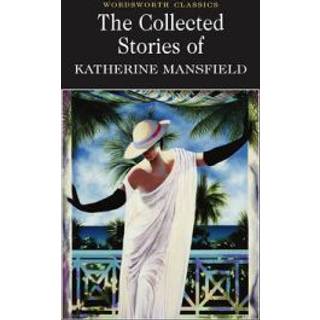 The Collected Short Stories of Katherine Mansfield